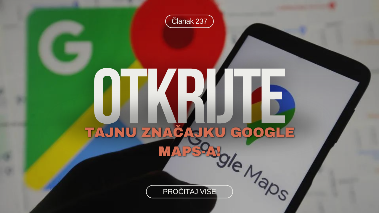 Otkrijte tajnu: manje poznata, ali korisna značajka Google maps-a!